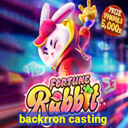 backrron casting